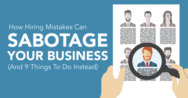 From Our NPE Friends: How Hiring Mistakes Can Sabotage Your Business (And 9 Things To Do Instead)