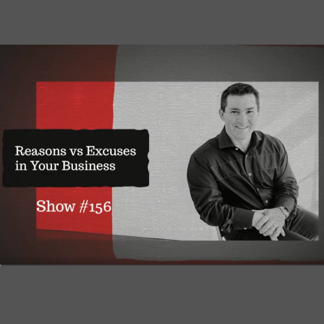 #JTInTheRaw Show 156 | Reasons vs Excuses in your Business