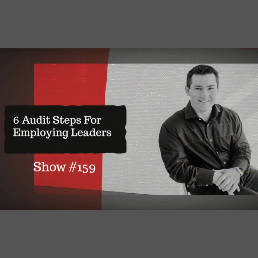 #JTInTheRaw Show 159 | Six Audit Steps for Employing Leaders