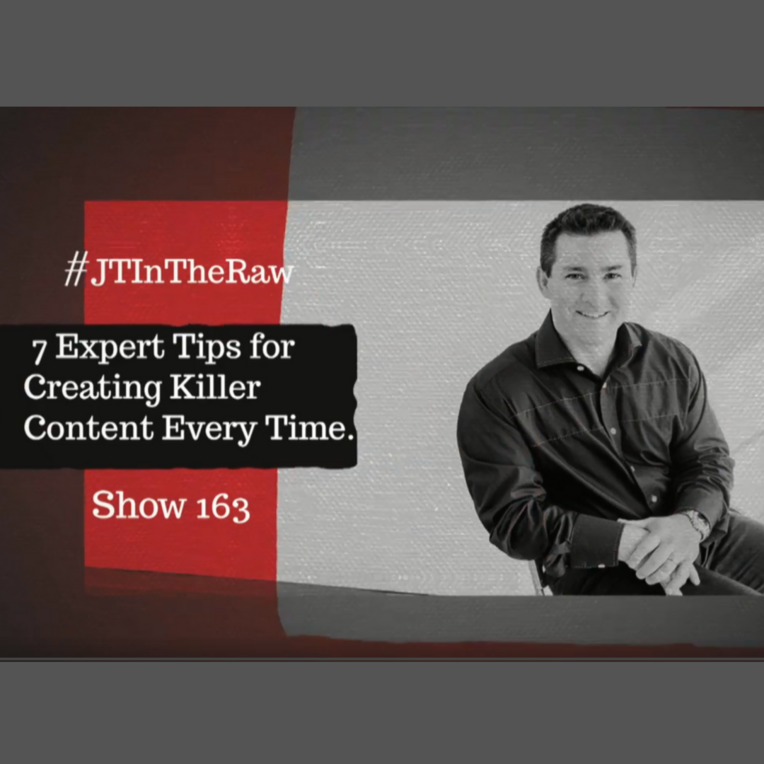 #JTInTheRaw Show 163 | 7 Pro-Blogger Tips For Creating Engaging Content