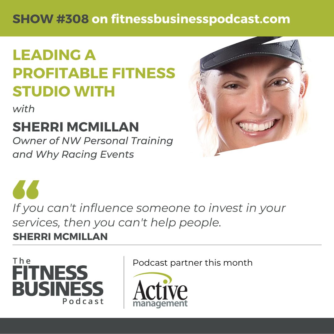 Learnings From Sherri McMillan on The Fitness Business Podcast