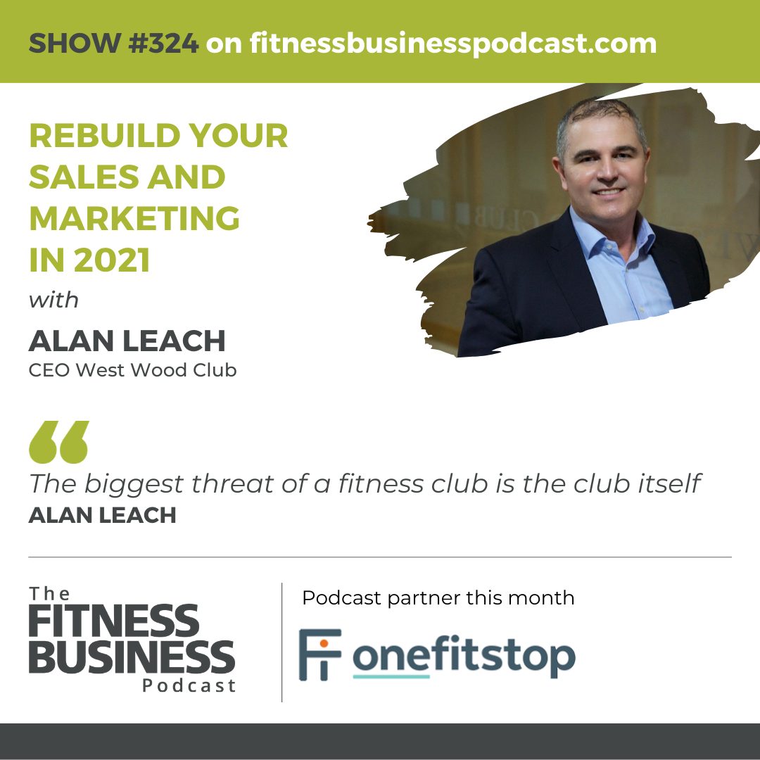 Learnings From Alan Leach on The Fitness Business Podcast