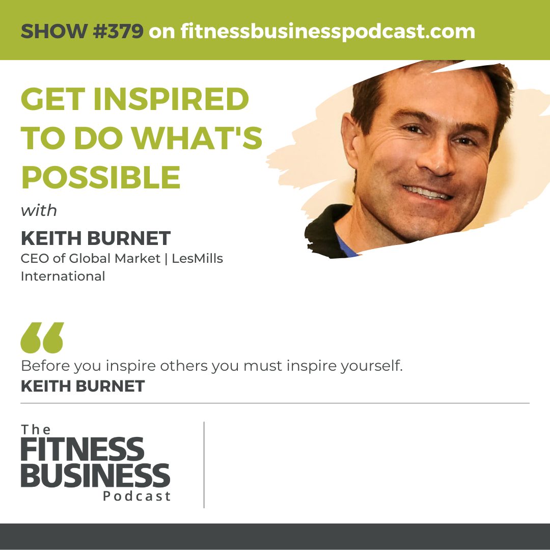 Learnings From Keith Burnet on The Fitness Business Podcast