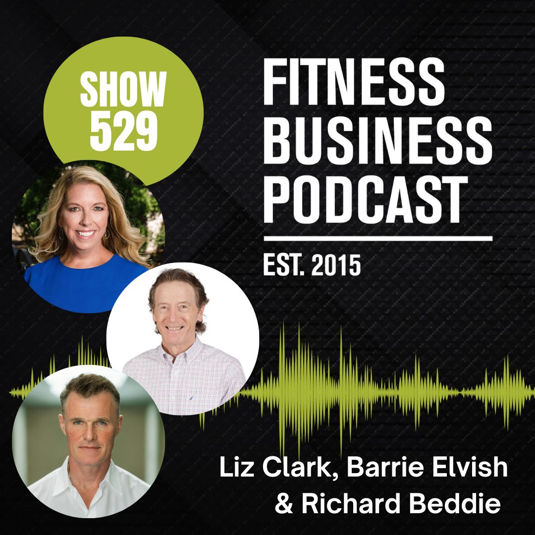 Fitness Business Podcast’s Interview With Liz Clark, Barrie Elvish & Richard Beddie