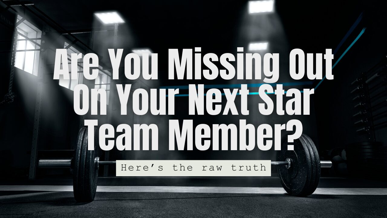 Are You Missing Out on Your Next Star Team Member?