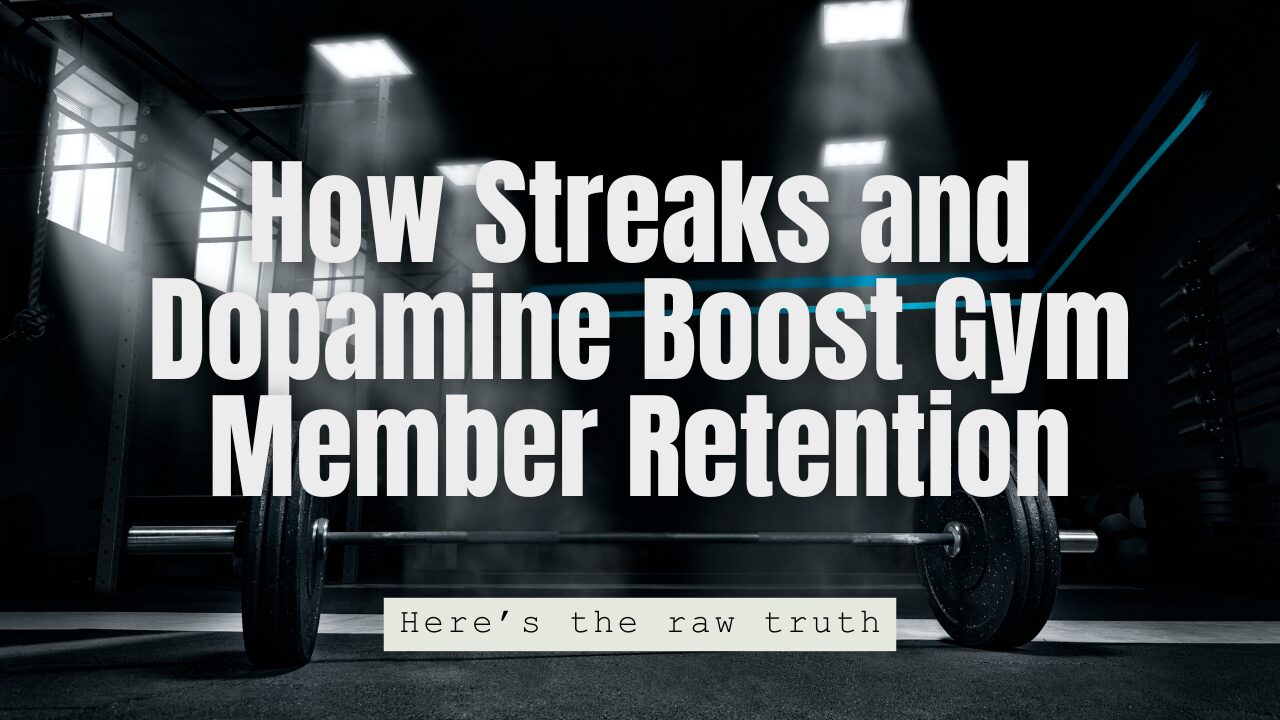 How Streaks and Dopamine Boost Gym Member Retention