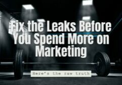 Fix Leaks Before Spend More Marketing